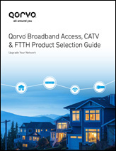 Qorvo Broadband Access, CATV, & FTTH Product Selection Guide cover image